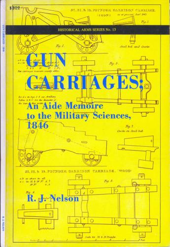 Gun Carriages. An Aide Memoire to the Military Sciences, 1846