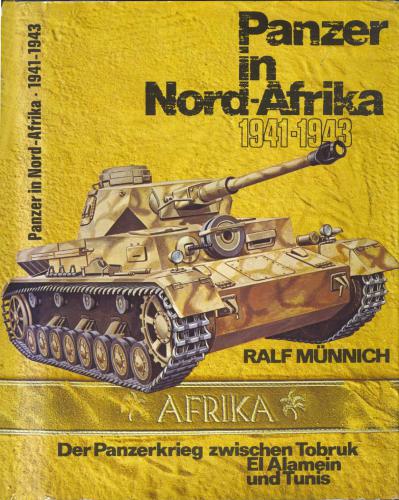 Panzer in Nord-Afrika 1941-1943. Der Panzerkrieg zwischen Tobruk, El Alamein und Tunis