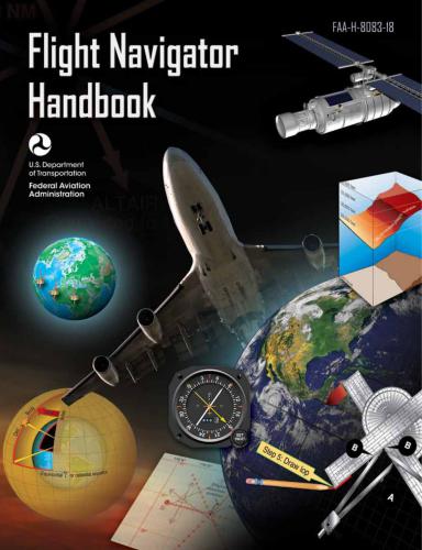 FAA-H-8083-18. Federal Aviation Administration. Flight Navigator Handbook