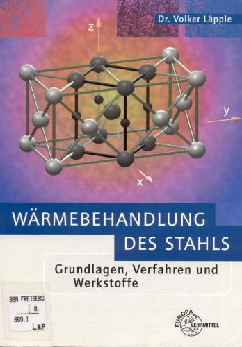 Wärmebehandlung des Stahls: Grundlagen, Verfahren und Werkstoffe