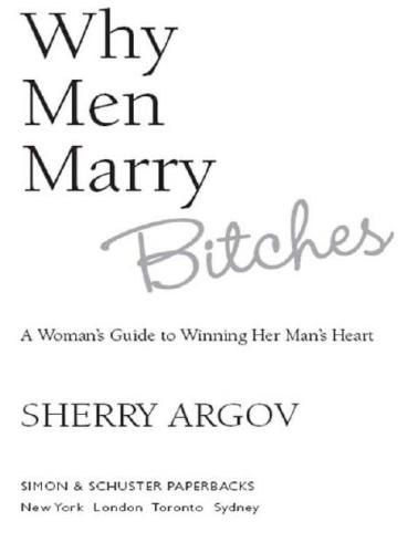 Why Men Marry Bitches: A Woman's Guide to Winning Her Man's Heart