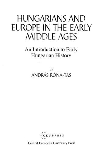 Hungarians and Europe in the early Middle Ages. An introduction to early Hungarian history