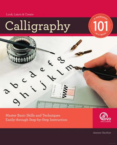 Calligraphy 101: Master Basic Skills and Techniques Easily through Step-by-Step Instruction