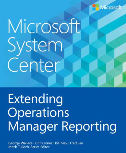 Microsoft System Center Extending Operations Manager Reporting