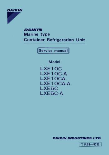 Marine type Conteiner Refrigeration Unit. Service manual. Model LXE1OC, LXE1OC-A, LXE1OCA, LXE1OCA-A, LXE5C, LXE5C-A