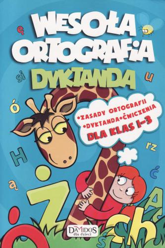 Wesoła ortografia. Dyktanda dla klas 1-3