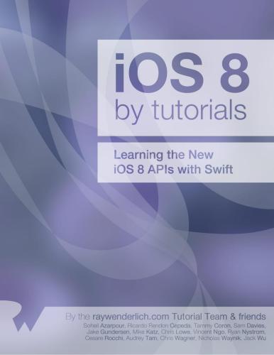 iOS 8 by Tutorials: Learning the New iOS 8 APIs with Swift