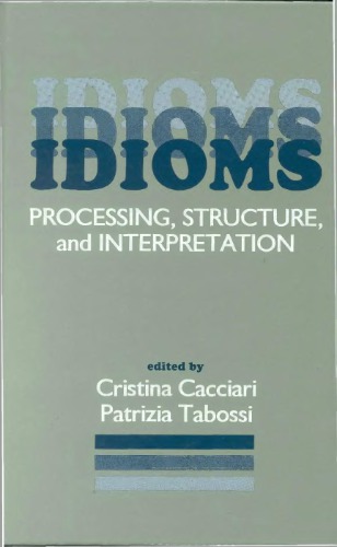 Idioms: Processing, Structure, and Interpretation