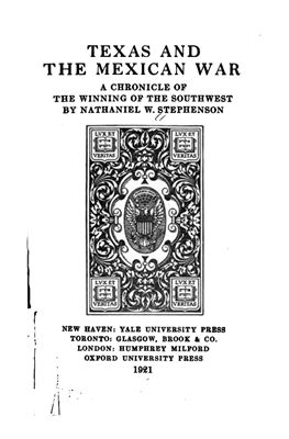 Texas and the Mexican War: the Winning of the South West