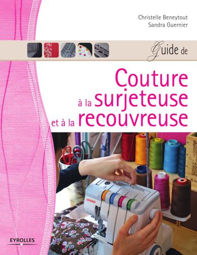 Guide de couture à la surjeteuse et à la recouvreuse