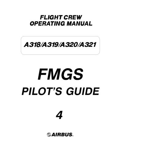 A-318/A-319/A-320/A-321 Flight Crew Operating Manual. Vol.4. Flight Management Guidance System (FMGS) Pilot's Guide