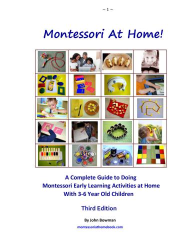 Montessori at Home! : The Complete Guide to Doing Montessori Early Learning Activities