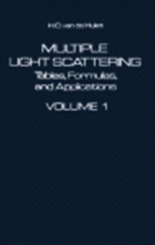 Multiple Light Scattering. Tables, Formulas, and Applications. Volume 1