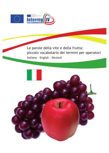 Le parole della vite e della frutta: piccolo vocabolario dei termini per operatori (Italiano - English - Deutsch)