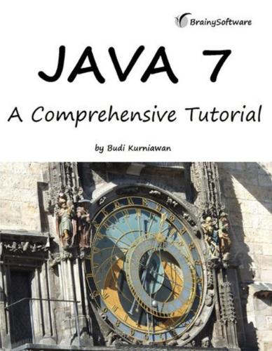 Java 7: A Comprehensive Tutorial