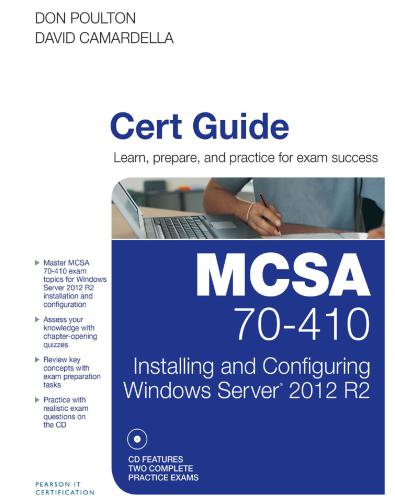 MCSA 70-410 Cert Guide R2: Installing and Configuring Windows Server 2012