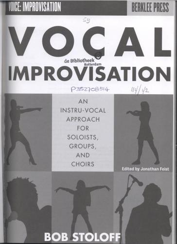 Vocal Improvisation. An Instru-Vocal Approach for Soloists, Groups, and Choirs