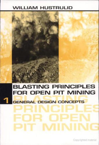 Blasting principles for open pit mining. Vol. 1 & 2