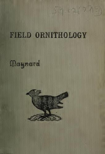 A field ornithology of the birds of eastern North America