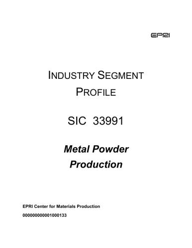 Metal Powder Production. EPRI Center for Materials Production. Industry Segment Profile