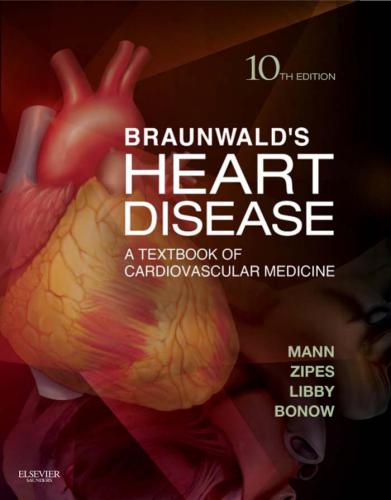 Braunwald’s Heart Disease a Textbook of Cardiovascular Medicine. Part 2