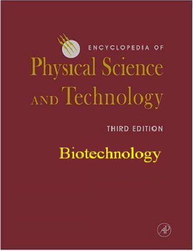 Encyclopedia of Physical Science and Technology - Biotechnology