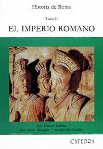 Historia de Roma. Tomo II. El imperio romano (Siglos I-III)