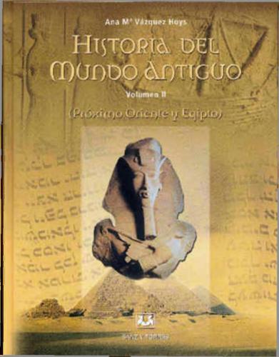 Historia del mundo antiguo. Vol. II: Próximo Oriente y Egipto