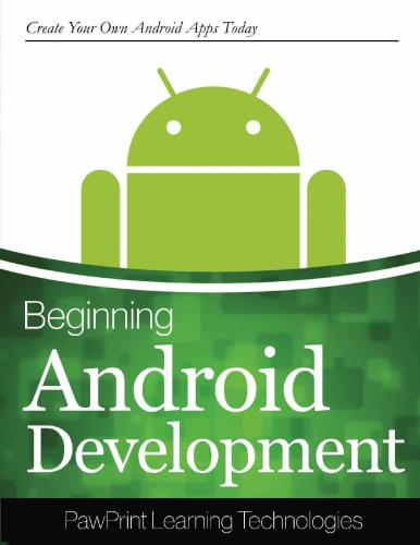 PawPrints Learning Technologies. Beginning Android Development: Create Your Own Android App Today!