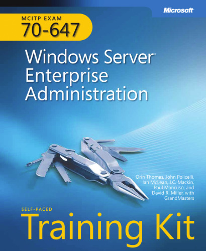 MCITP Self-Paced Training Kit (Exam 70-647): Windows Server Enterprise Administration