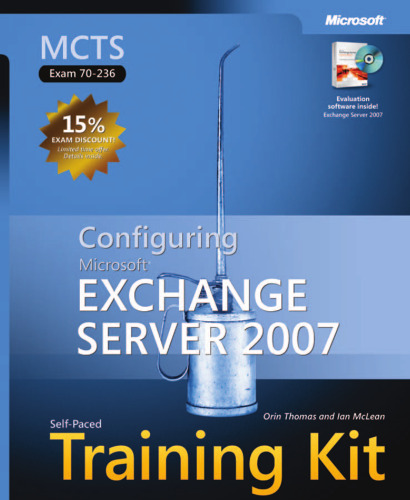 MCTS Self-Paced Training Kit (Exam 70-236): Configuring Microsoft Exchange Server 2007 (PRO-Certification)