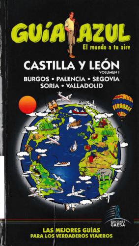 Castilla y León. Volumen I. Burgos, Palencia, Segovia, Soria, Valladolid