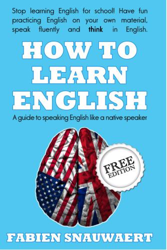 How to Learn English: a Guide to Speaking English Like a Native Speaker