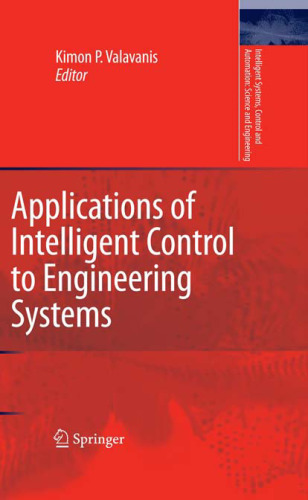 Applications of Intelligent Control to Engineering Systems: In Honour of Dr. G. J. Vachtsevanos