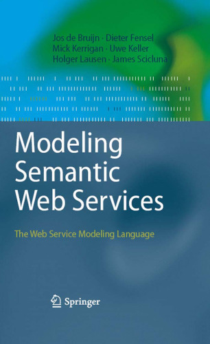 Modeling Semantic Web Services: The Web Service Modeling Language