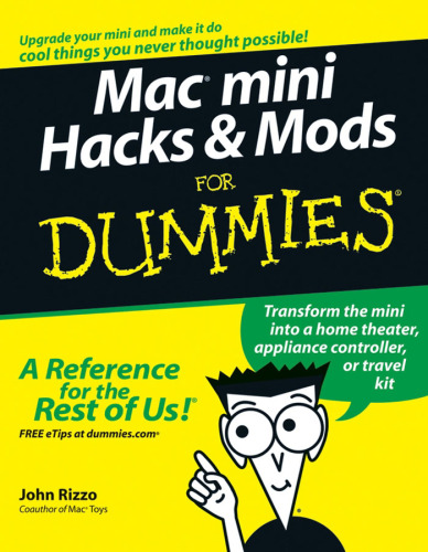 Mac mini Hacks & Mods For Dummies