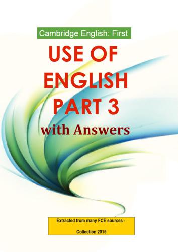 Cambridge English: First - Use Of English. Part 3 - With Answers