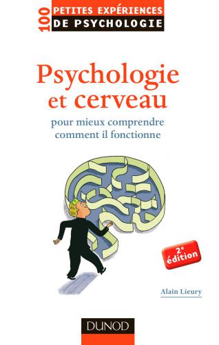 Psychologie et cerveau. Pour mieux comprendre comment il fonctionne