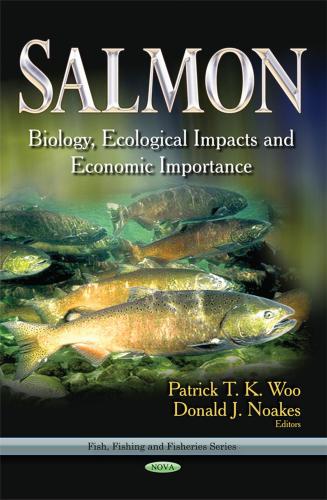 Salmon: Biology, Ecological Impacts and Economic Importance