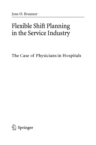 Flexible Shift Planning in the Service Industry: The Case of Physicians in Hospitals