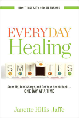 Everyday Healing: Stand Up, Take Charge, and Get Your Health Back