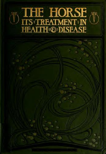 The horse: its treatment in health and disease, with a complete guide to breeding training and management. Volume 4