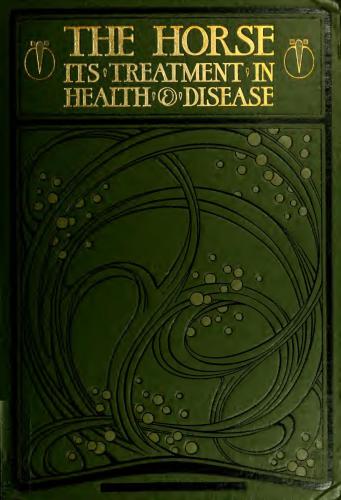 The horse: its treatment in health and disease, with a complete guide to breeding training and management. Volume 8