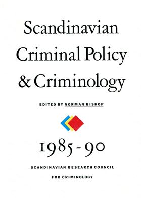 Scandinavian Criminal Policy and Criminology, 1985-90