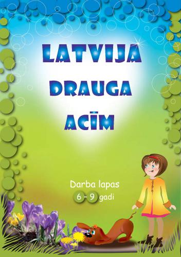 Latvija drauga acīm. (Латвия глазами друга) Darba lapas 6-9 gadi