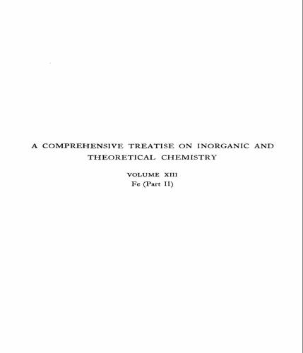 A Comprehensive Treatise on Inorganic and Theoretical Chemistry: volume 13. Fe (Part II)