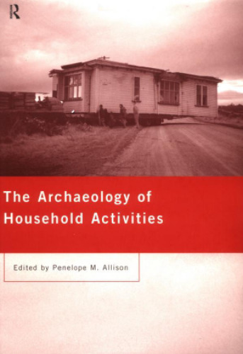 The Archaeology of Household Activities