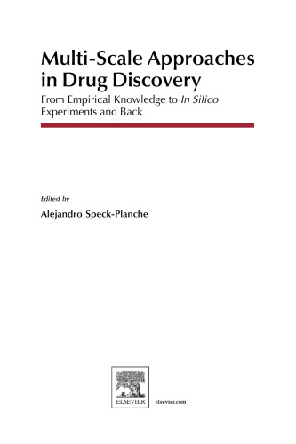 Multi-Scale Approaches in Drug Discovery. From Empirical Knowledge to In Silico Experiments and Back