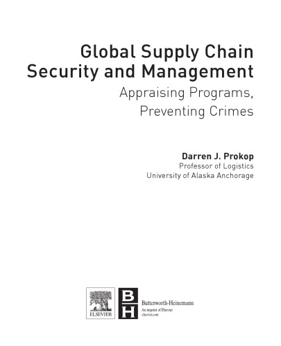 Global Supply Chain Security and Management. Appraising Programs, Preventing Crimes