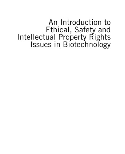 An Introduction to Ethical, Safety and Intellectual Property Rights Issues in Biotechnology